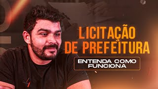 LICITAÇÃO DE PREFEITURA  ENTENDA COMO FUNCIONA [upl. by Carolyn]