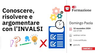 Webinar  Conoscere risolvere e argomentare con l’INVALSI [upl. by Ingold]