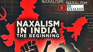 NAXALISM in India  Origin [upl. by Yehtomit]