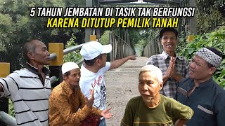 LIMA TAHUN JEMBATAN DI TASIK TAK BERFUNGSI KARENA DITUTUP PEMILIK TANAH  INI SOLUSI KDM [upl. by Peers670]