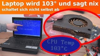 Laptop wird 103 Grad heiß  leckere Entdeckung im Notebook  funktioniert wieder [upl. by Airbmat593]