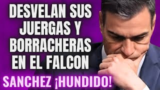 💣¡ESCÁNDALO😱 SÁNCHEZ ¡EN SHOCK al REVELAR un SENADOR sus BORRACHERAS y LUJURIAS en el FALCON [upl. by Naillij363]