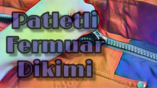 Patletli Fermuar Dikimi [upl. by Weiss]