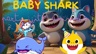 Baby Sharks Animal Friends🦈🦁🦒🐘🐧🐒 🐅🎉baby shark doo animals party songkid fun songsuper simple [upl. by Levesque]