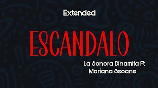 2023  La Sonora Dinamita Ft Mariana Seoane  Escándalo Remix Extended by Oscar DJ sin Sellos [upl. by Zoara]