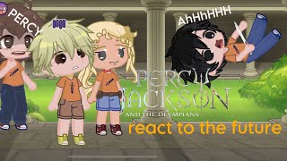 Percy Jackson react to the future  unfinished  repost￼ [upl. by Kan546]