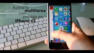 Truco activa la multitarea con presión en iPhone 6S [upl. by Vinnie363]