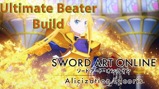 Ultimate Beater Build for all weapon  Sword Art Online Alicization Lycoris SAOAL [upl. by Yatnahc]