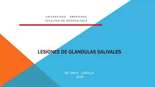 Lesiones de glándula salivales Dr Erick Castillo [upl. by Lindemann]