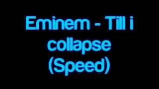 Eminem  Till i collapse speed up [upl. by Yaf]