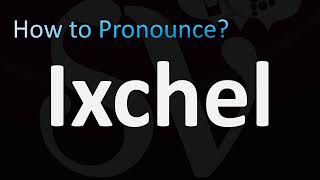 How to Pronounce Ixchel Mayan Goddess [upl. by Chobot]