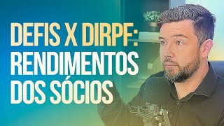 DEFIS x DIRPF Rendimentos dos sócios [upl. by Yanahc642]