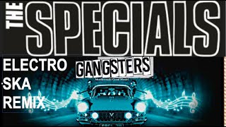 The Specials  Aka Gangsters  Electro Ska Remix  D3nnK [upl. by Aeriela]