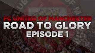 Road to Glory  Ep1 Welcome to FC United of Manchester  Football Manager 2013 [upl. by Nylrahs495]