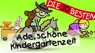 Ade du schöne Kindergartenzeit  Die besten Lieder für den Schulanfang  Kinderlieder [upl. by Sidell14]