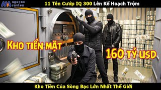 Review Phim 11 Tên Cướp IQ 300 Lên Kế Hoạch Trộm Kho Tiền Của Sòng Bạc Lớn Nhất Thế Giới [upl. by Dominy]