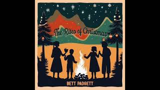 Bett Padgett  The Rites Of Christmas [upl. by Attelahs816]