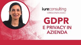 Il GDPR e la privacy in azienda [upl. by Mcgregor]