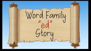 quotEdquot Word Family Story [upl. by Atteniuq]