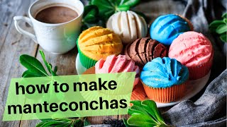 How to Make Manteconchas  Receta Facil y Deliciosa [upl. by Haggerty]