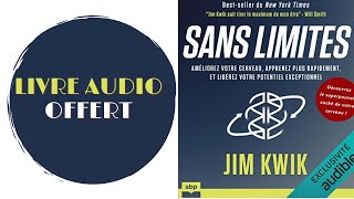 Livre Audio Offert Sans Limites Améliorez votre cerveau apprenez plus rapidement  Jim Kwik [upl. by Ardekal]