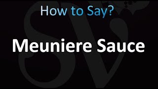 How to Pronounce Meuniere Sauce correctly [upl. by Kenyon]