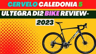 TOP CERVÉLO CALEDONIA 5 ULTEGRA DI2 BIKE REVIEW 2023 [upl. by Lola318]