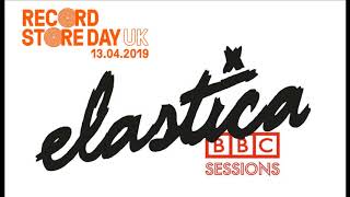 Elastica  BBC Sessions Record Store Day 2019 [upl. by Marvin399]