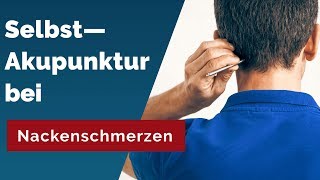 Soforthilfe bei Nackenschmerzen Einfache SelbstAkupunktur Techniken [upl. by Fraya]