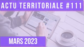 ACTU TERRITORIALE MARS 2023  réforme des retraite gestion de leau simplification des normes [upl. by Milford]