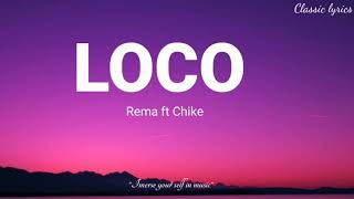 Rema ft Chike  loco lyrics [upl. by Ahtiekal99]