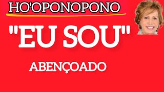 HOOPONOPONO  quotEU SOUquot ABENÇOADO [upl. by Bret]