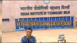 IIT delhi campus tour  New campus IIT delhi tour [upl. by Ariamo820]