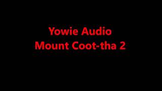 Yowie Audio Mount Coot tha 2 [upl. by Kokaras711]