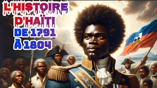 🇭🇹 HISTOIRE DHAÏTI DE 1791 À 1804 🇭🇹 [upl. by Pascoe]