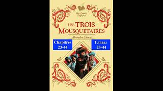 Les Trois Mousquetaires Chapitres 2344 [upl. by Horten515]