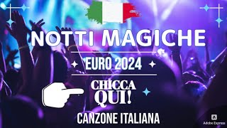 NOTTI Magiche 🫶😭 Nuova Canzone  ITALIA EURO 2024 [upl. by Takken]