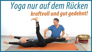 kraftvoll und gut gedehnt  18 Min Yoga nur auf dem Rücken [upl. by Naivad]