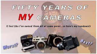 Remembering and Rating All the Cameras I Owned Over a FIFTY Year Period19722022 [upl. by Giana]