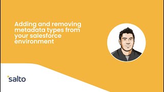 Salesforce  Adding or removing metadata from your environment [upl. by Anig597]