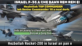 Ekhai ISRAEL F35 ZET CHU Hezbollah Top Commander leh Senior Commander 10 a phindarh [upl. by Aicened536]