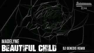 Madelyne  Beautiful Child DJ Genesis Remix [upl. by Eceertal]