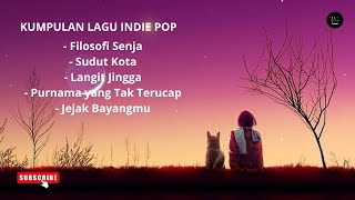 PLAYLIST LAGU INDIE POP TERBARU [upl. by Lallage]