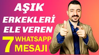 Aşık Erkekleri Ele Veren 7 Whatsap Mesajı  İlişki Koçu Muhammet CUMANOGLU [upl. by Mara]