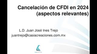 Cancelación de CFDI en 2024 aspectos relevantes [upl. by Animar]