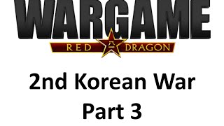 Wargame Red Dragon 2nd Korean War  Part 323 [upl. by Riamu894]