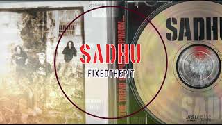 SADHU사두  Fixedthepit [upl. by Fiester]