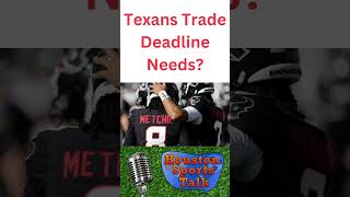 Texans Trade Deadline Needs [upl. by Saks]