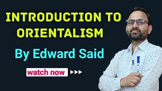 Introduction to Orientalism By Edward Said Literary Theory amp Criticism Hindi Analysis 🔥🔥 [upl. by Dennison]