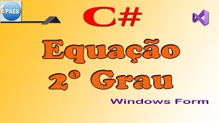 C resolvendo equações do segundo grau C Sharp Windows Form Visual Studio 2019 [upl. by Bak]